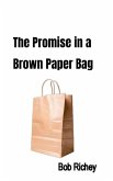 The Promise in a Brown Paper Bag The Promise in a Brown Paper Bag