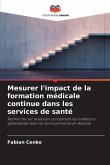 Mesurer l'impact de la formation médicale continue dans les services de santé