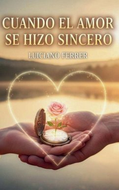 Cuando el Amor se Hizo Sincero - Ferrer, Luciano