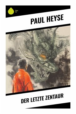 Der letzte Zentaur - Heyse, Paul