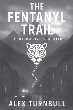 The Fentanyl Trail - Turnbull, Alex