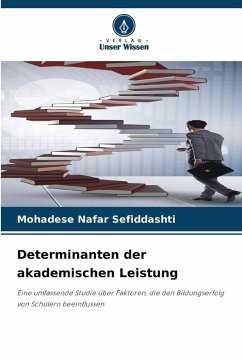 Determinanten der akademischen Leistung - Sefiddashti, Mohadese Nafar