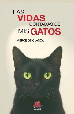 Las vidas contadas de mis gatos - de Clasca, Merce