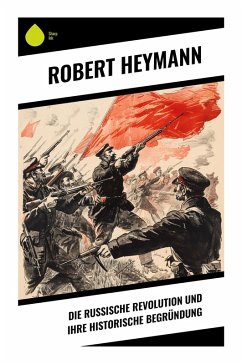 Cover Die russische Revolution und ihre historische Begründung