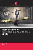Risco-retorno vs. maximização da utilidade direta