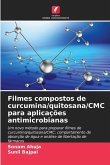 Filmes compostos de curcumina/quitosana/CMC para aplicações antimicrobianas
