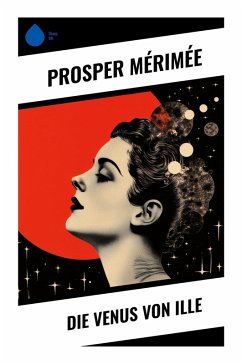 Die Venus von Ille - Mérimée, Prosper Die Venus von Ille - Mérimée, Prosper