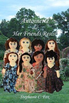 Antoinette and Her Friends Resist - Fox, Stephanie C.