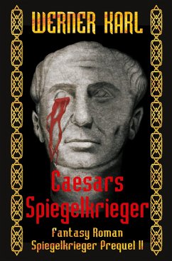Caesars Spiegelkrieger - Karl, Werner