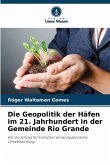 Die Geopolitik der Häfen im 21. Jahrhundert in der Gemeinde Rio Grande