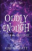 Oddly Enough Volume 2