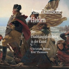 Cover Amerikanische Helden Der Unabhängigkeitskrieg in der Kunst