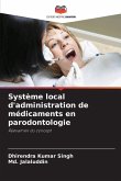 Système local d'administration de médicaments en parodontologie