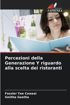 Percezioni della Generazione Y riguardo alla scelta dei ristoranti - Yee Cawaai, Fassler;Geetha, Smitha