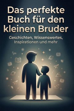Das perfekte Buch für den kleinen Bruder - Hartmann, Ava
