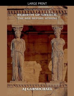 Rebirth of Greece, The Age Before Athens - Carmichael, Aj