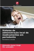 Sistema de administração local de medicamentos em periodontia