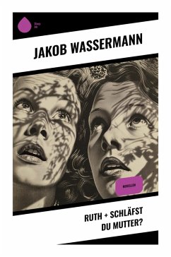 Ruth + Schläfst du Mutter? - Wassermann, Jakob