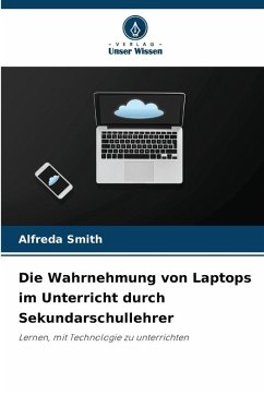 Cover Die Wahrnehmung von Laptops im Unterricht durch Sekundarschullehrer