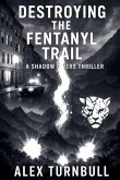 Destroying the Fentanyl Trail