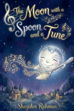 The Moon with a Spoon and a Tune - Rahman, Shazidur