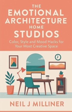 The Emotional Architecture of Home Studios - Milliner, Neil J