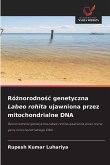 Ró¿norodno¿¿ genetyczna Labeo rohita ujawniona przez mitochondrialne DNA