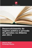 Desenvolvimento do regime público e privado de pensões na Albânia até 2011