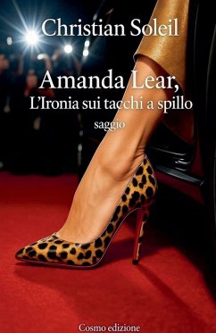 Amanda Lear, l'ironia sui tacchi a spillo - Soleil, Christian