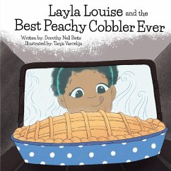Layla Louise and the Best Peachy Cobbler Ever - Betts, Dorothy Nell