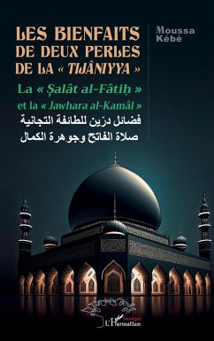 Les bienfaits de deux perles de la ' tijâniyya ' - Kébé, Moussa Les bienfaits de deux perles de la ' tijâniyya ' - Kébé, Moussa