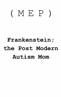 Frankenstein; The Post-Modern Autism Mom - Mep