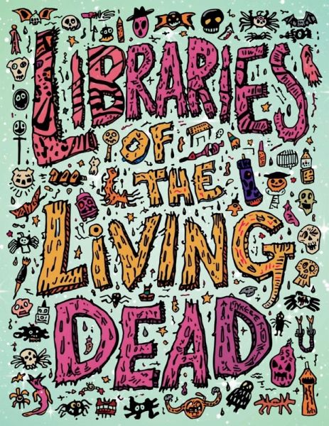 Libraries of the Living Dead