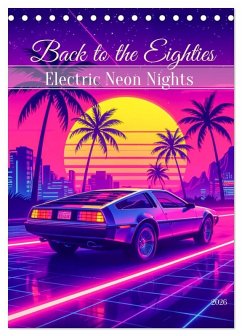 Back to the Eighties - Electric Neon Nights (Tischkalender 2026 DIN A5 hoch), CALVENDO Monatskalender