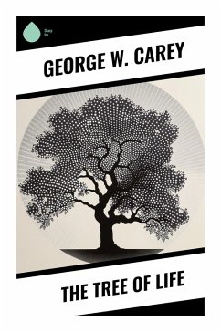 The Tree of Life - Carey, George W. The Tree of Life - Carey, George W.