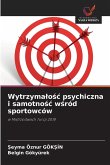 Wytrzyma¿o¿¿ psychiczna i samotno¿¿ w¿ród sportowców