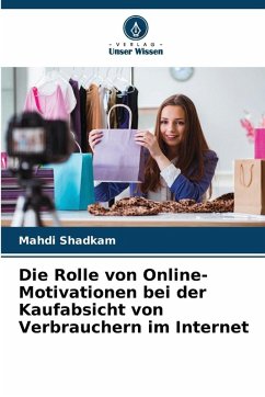 Cover Die Rolle von Online-Motivationen bei der Kaufabsicht von Verbrauchern im Internet