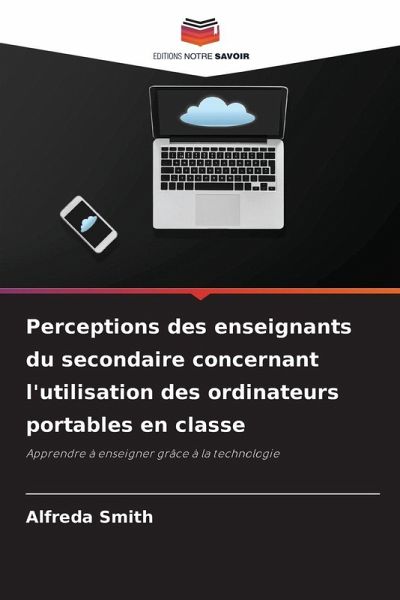 Perceptions des enseignants du secondaire concernant l'utilisation des ordinateurs portables en classe