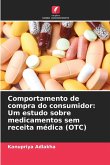 Comportamento de compra do consumidor: Um estudo sobre medicamentos sem receita médica (OTC)