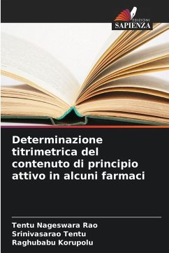 Determinazione titrimetrica del contenuto di principio attivo in alcuni farmaci - Nageswara Rao, Tentu;Tentu, Srinivasarao;Korupolu, Raghubabu