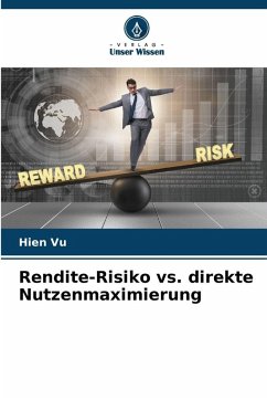 Rendite-Risiko vs. direkte Nutzenmaximierung - Vu, Hien Rendite-Risiko vs. direkte Nutzenmaximierung - Vu, Hien