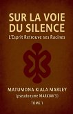 SUR LA VOIE DU SILENCE, L'ESPRIT RETROUVE SES RACINES
