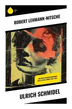 Ulrich Schmidel - Lehmann-Nitsche, Robert Ulrich Schmidel - Lehmann-Nitsche, Robert