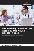 Discovering neuroses: an essay by two young people in pain