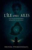 L'Île Après les Ailes (The Island After the Wings) L'Île Après les Ailes (The Island After the Wings)