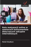 Rola motywacji online w zamiarach konsumentów dotycz¿cych zakupów internetowych