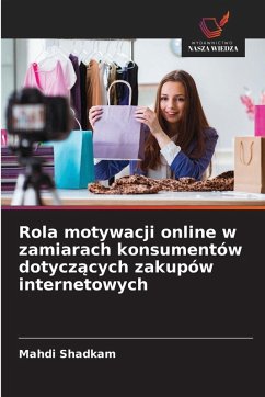 Cover Rola motywacji online w zamiarach konsumentów dotycz¿cych zakupów internetowych