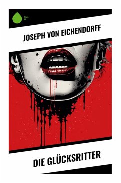 Die Glücksritter - Eichendorff, Joseph