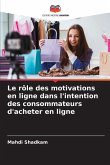 Le rôle des motivations en ligne dans l'intention des consommateurs d'acheter en ligne