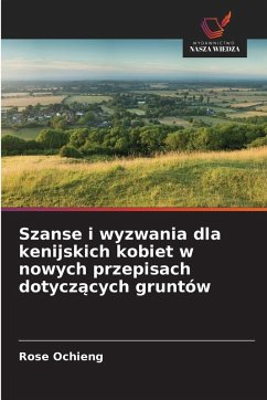 Cover Szanse i wyzwania dla kenijskich kobiet w nowych przepisach dotycz¿cych gruntów